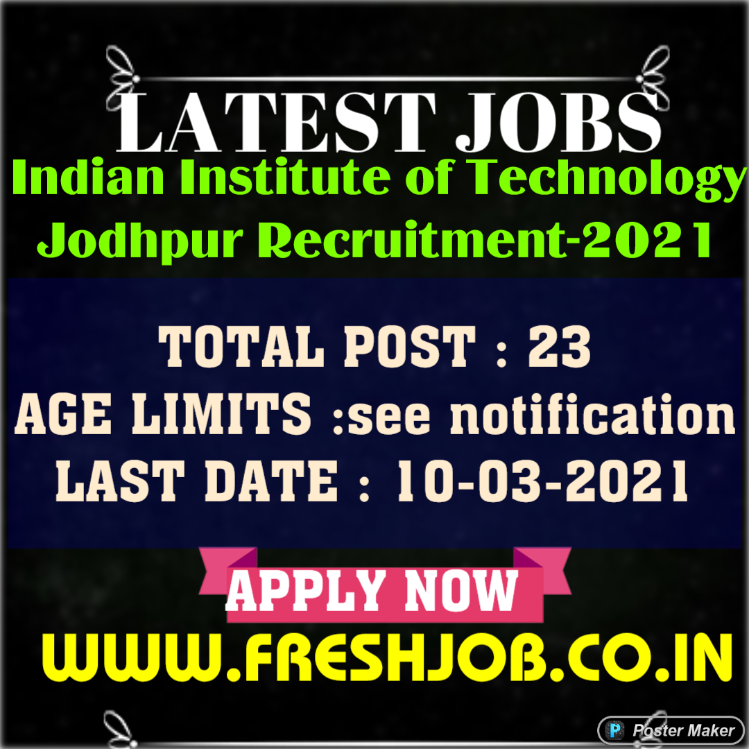 IIT Jodhpur 23 posts Recruitment -2021 : Indian Institute of Technology Jodhpur Recruitment-2021 IIT Jodhpur 23 posts Recruitment -2021 : Indian Institute of Technology Jodhpur Recruitment-2021