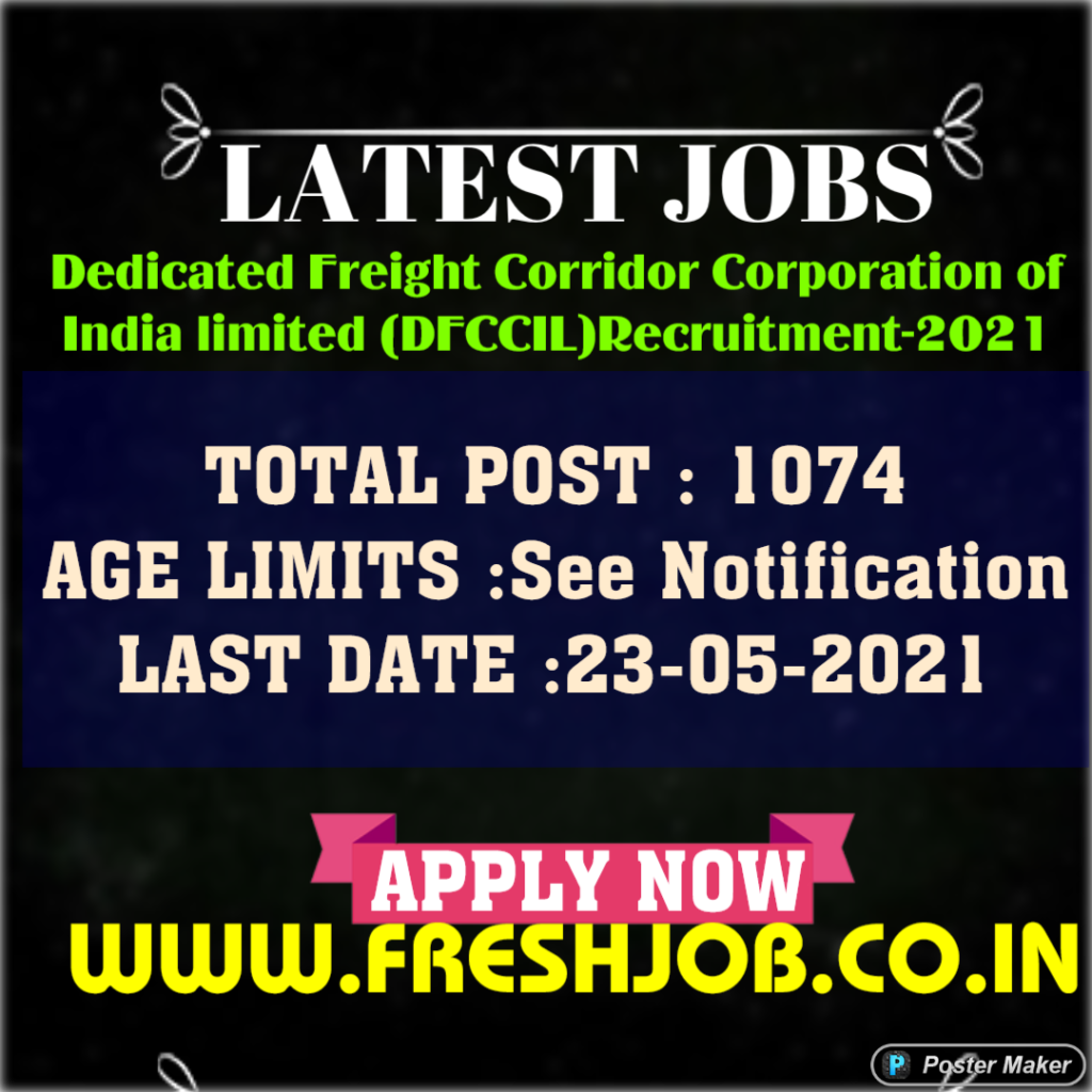 Latest 1074 Government Jobs open in DFCCIL Recruitment-2021| Dedicated Freight Corridor Corporation India limited Recruitment-2021