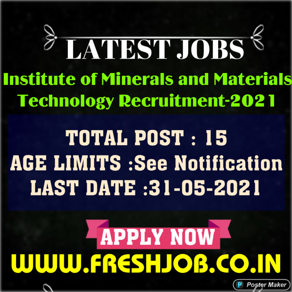 IMMT Government Jobs -2021| Institute of Minerals and Materials Technology Recruitment-2021