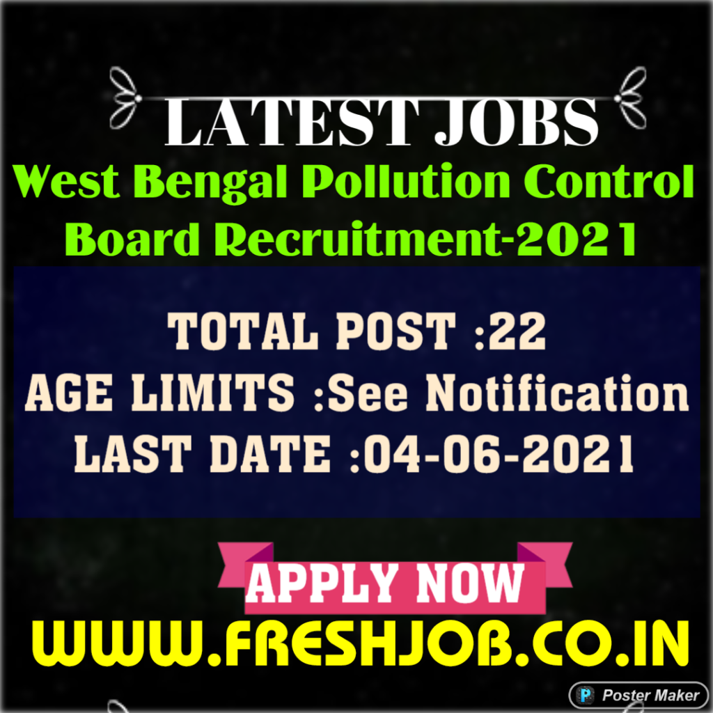 West Bengal Govt Jobs-2021 | 22 Posts Recruitment in WBPCB
