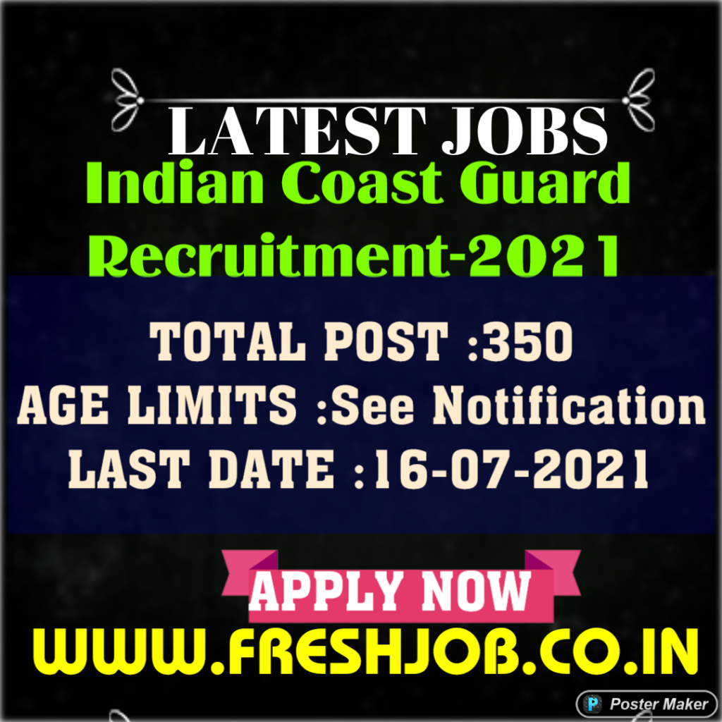Latest Govt Jobs in ICG | 350 Posts Recruitment in Indian Coast Guard Latest Govt Jobs in ICG | 350 Posts Recruitment in Indian Coast Guard